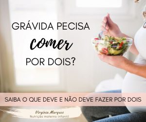 Read more about the article Grávida precisa comer por dois?